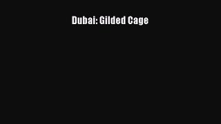 Read Dubai: Gilded Cage Ebook Free