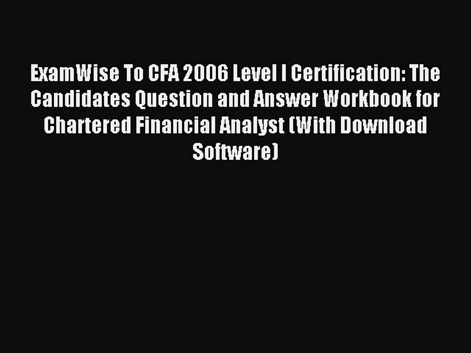 Read ExamWise To CFA 2006 Level I Certification: The Candidates Question and Answer Workbook