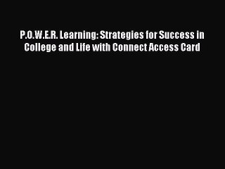 Read P.O.W.E.R. Learning: Strategies for Success in College and Life with Connect Access Card
