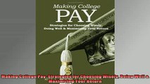 READ book  Making College Pay Strategies for Choosing Wisely Doing Well  Maximizing Your Return Full EBook