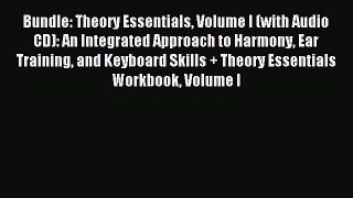 Read Bundle: Theory Essentials Volume I (with Audio CD): An Integrated Approach to Harmony