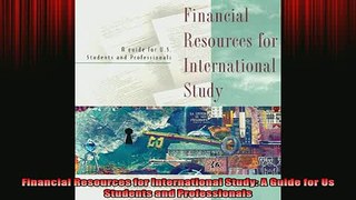 READ book  Financial Resources for International Study A Guide for Us Students and Professionals Full EBook