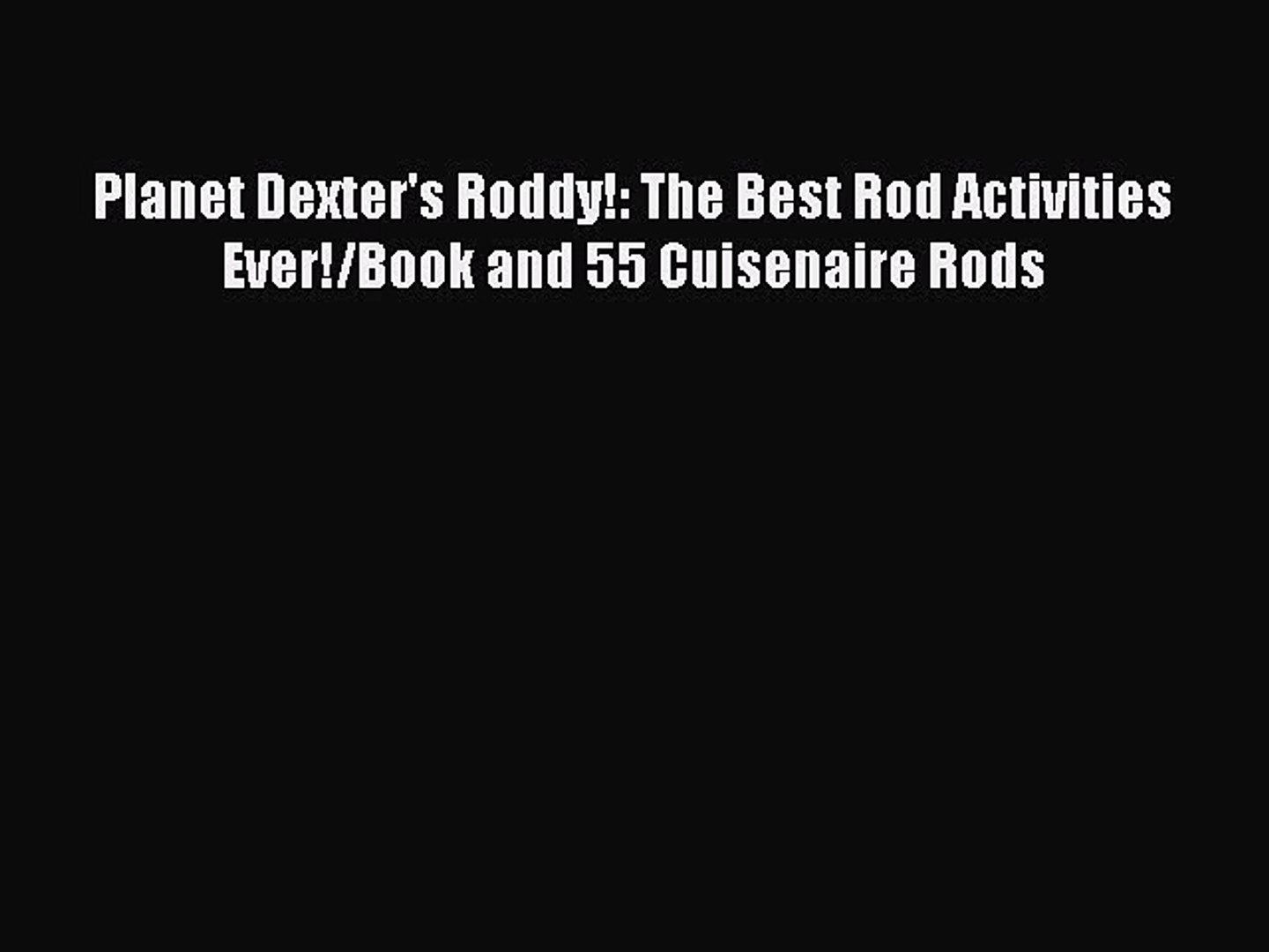 ⁣Read Planet Dexter's Roddy!: The Best Rod Activities Ever!/Book and 55 Cuisenaire Rods Ebook