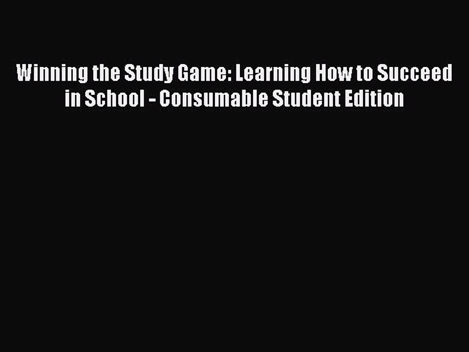 Read Winning the Study Game: Learning How to Succeed in School - Consumable Student Edition