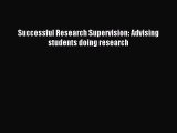 Read Successful Research Supervision: Advising students doing research Ebook Free