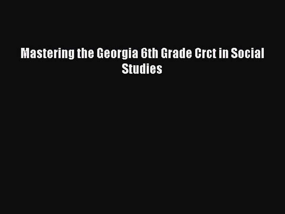 Read Mastering the Georgia 6th Grade Crct in Social Studies Ebook Free