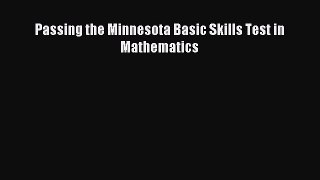 Read Passing the Minnesota Basic Skills Test in Mathematics Ebook Free