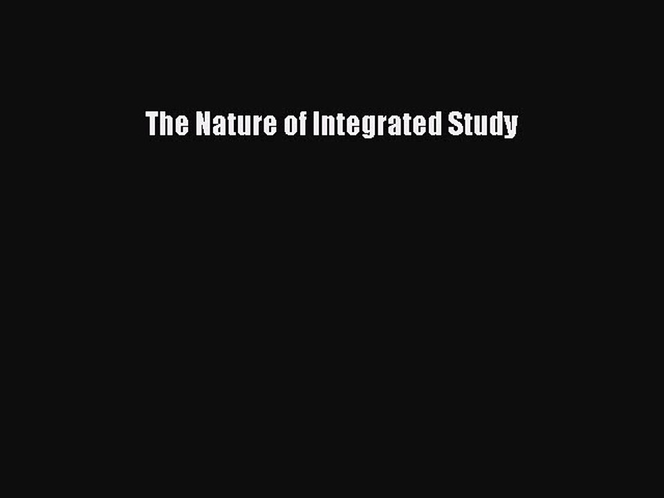 Read The Nature of Integrated Study Ebook Free