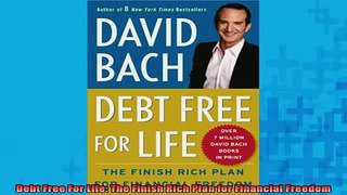 READ book  Debt Free For Life The Finish Rich Plan for Financial Freedom Free Online