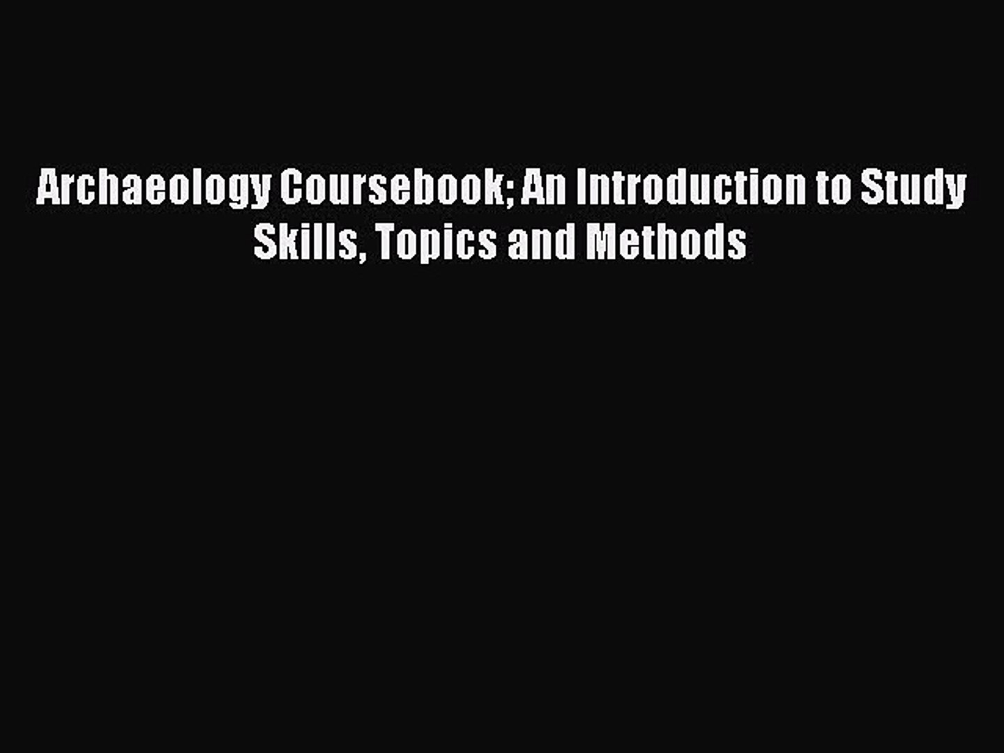 ⁣Read Archaeology Coursebook An Introduction to Study Skills Topics and Methods Ebook Free