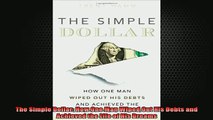 FREE EBOOK ONLINE  The Simple Dollar How One Man Wiped Out His Debts and Achieved the Life of His Dreams Full Free