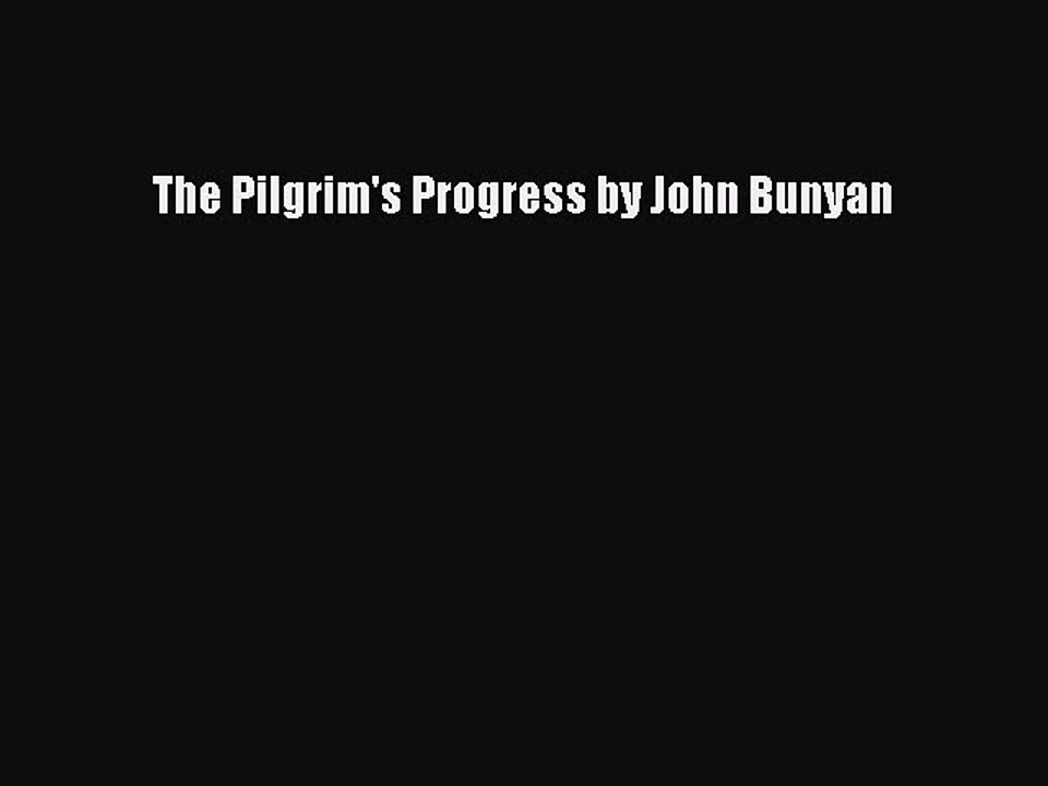 Read The Pilgrim's Progress by John Bunyan PDF Free