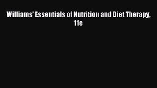 Read Williams' Essentials of Nutrition and Diet Therapy 11e Ebook Free