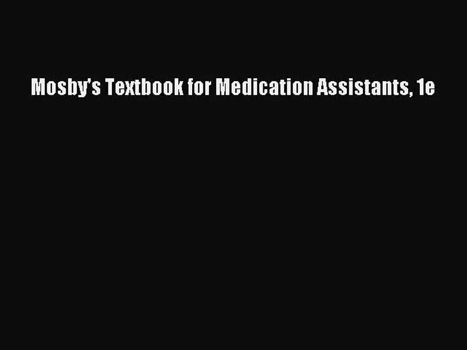 Read Mosby's Textbook for Medication Assistants 1e Ebook Free