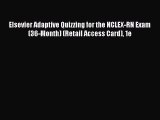 Read Elsevier Adaptive Quizzing for the NCLEX-RN Exam (36-Month) (Retail Access Card) 1e Ebook