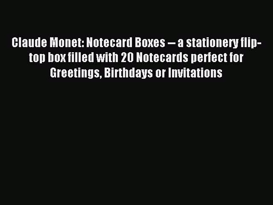 [Download PDF] Claude Monet: Notecard Boxes -- a stationery flip-top box filled with 20 Notecards