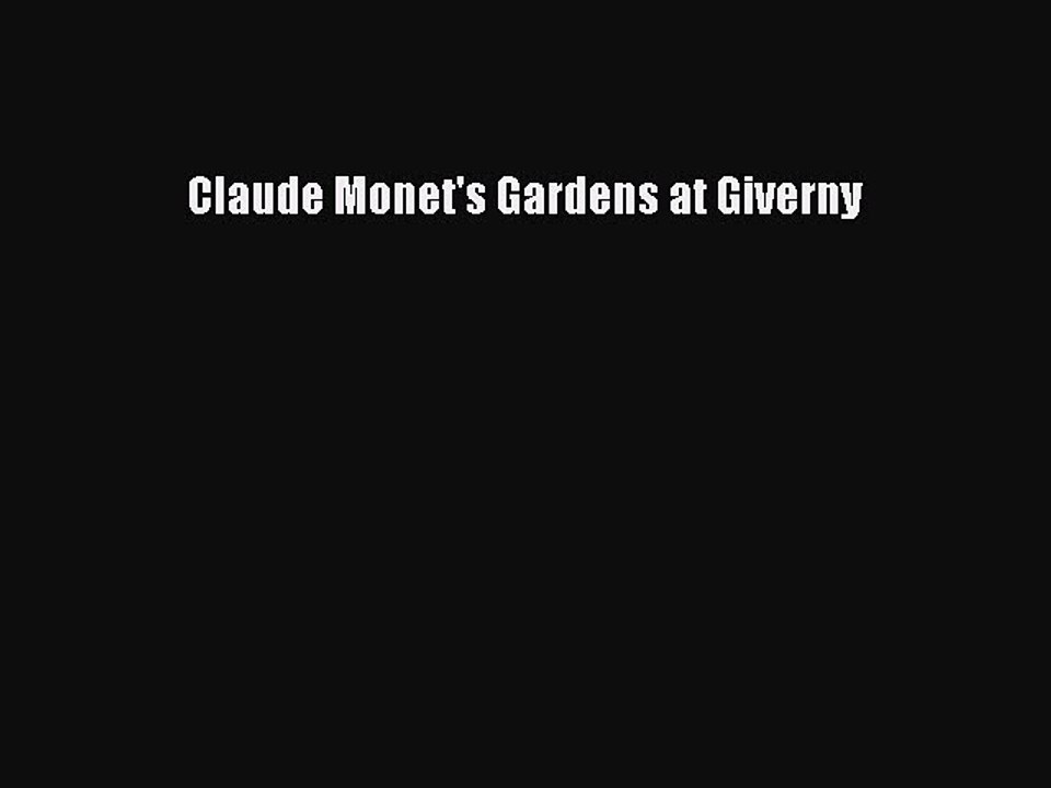 [Download PDF] Claude Monet's Gardens at Giverny Ebook Free