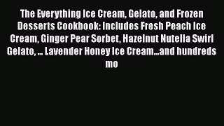 [DONWLOAD] The Everything Ice Cream Gelato and Frozen Desserts Cookbook: Includes Fresh Peach