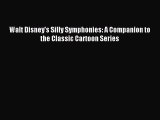 [Download PDF] Walt Disney's Silly Symphonies: A Companion to the Classic Cartoon Series Ebook
