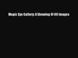 [Download PDF] Magic Eye Gallery: A Showing Of 88 Images Read Online