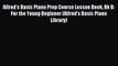 [Download PDF] Alfred's Basic Piano Prep Course Lesson Book Bk B: For the Young Beginner (Alfred's