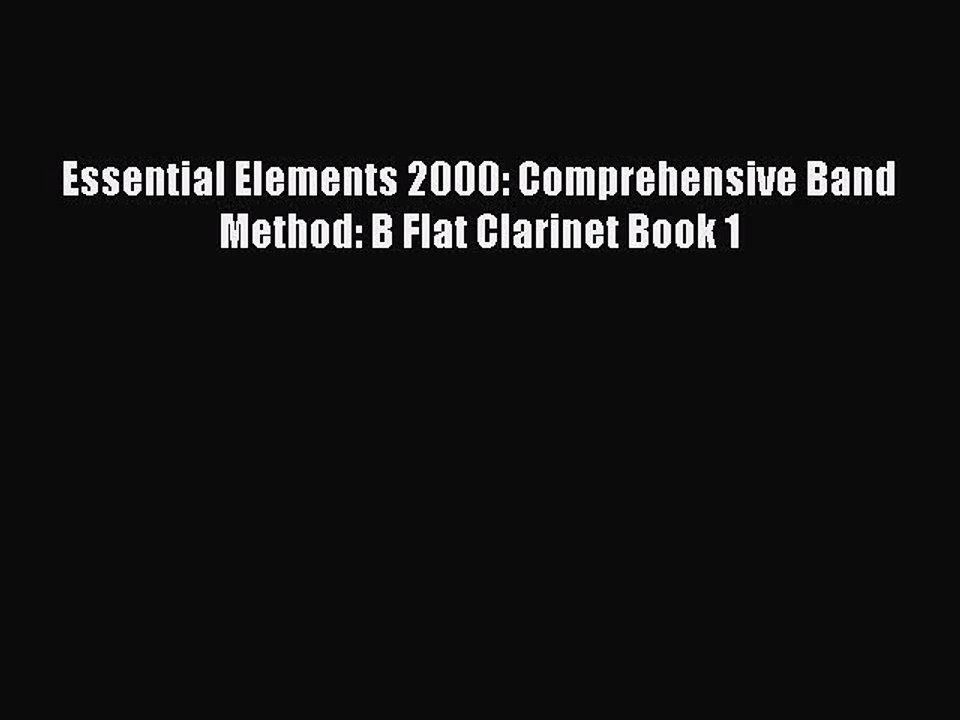 [Download PDF] Essential Elements 2000: Comprehensive Band Method: B Flat Clarinet Book 1 PDF