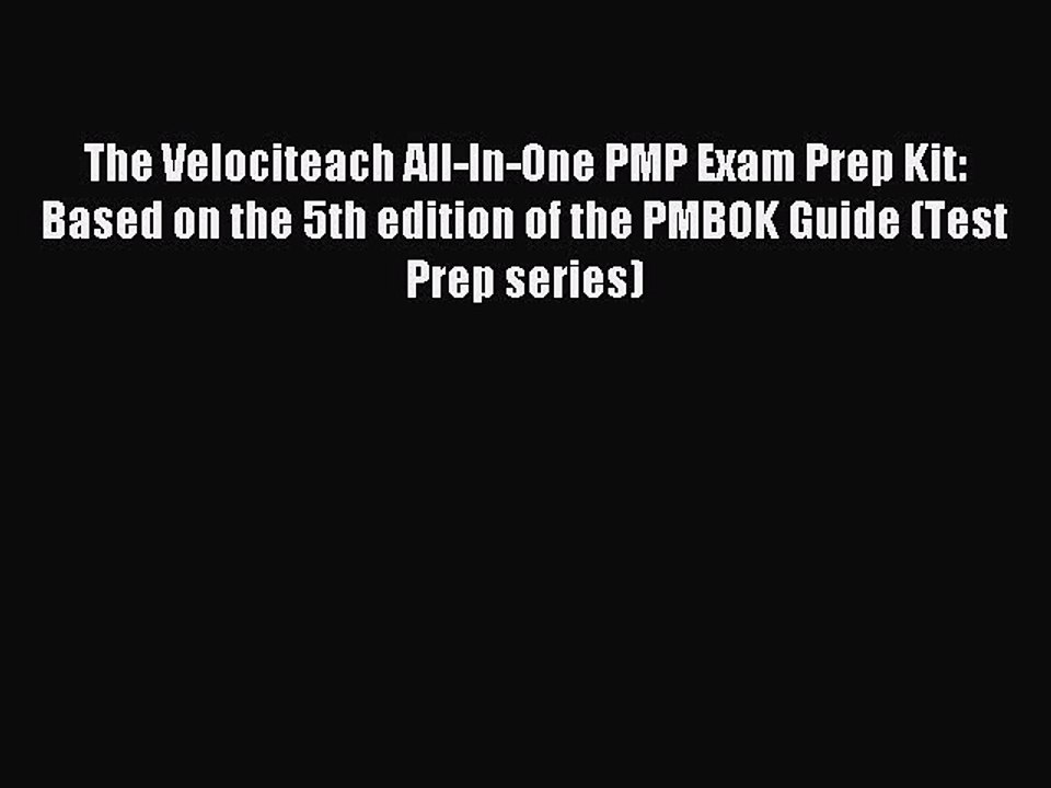 Read The Velociteach All-In-One PMP Exam Prep Kit: Based on the 5th edition of the PMBOK Guide