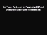 Read Hot Topics Flashcards for Passing the PMP and CAPM Exams (Audio Version)(5th Edition)