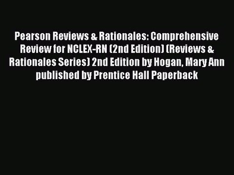 Read Pearson Reviews & Rationales: Comprehensive Review for NCLEX-RN (2nd Edition) (Reviews