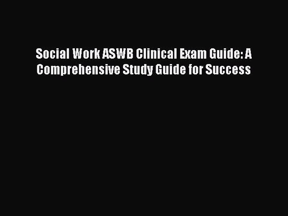 Read Social Work ASWB Clinical Exam Guide: A Comprehensive Study Guide for Success Ebook Free