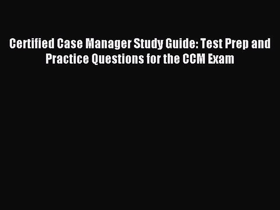 Read Certified Case Manager Study Guide: Test Prep and Practice Questions for the CCM Exam