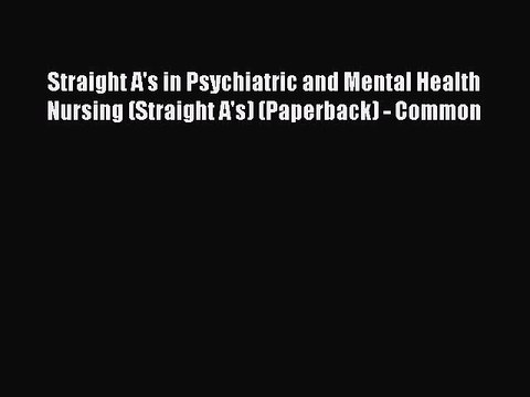Read Straight A's in Psychiatric and Mental Health Nursing (Straight A's) (Paperback) - Common