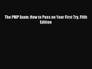 Read The PMP Exam: How to Pass on Your First Try Fifth Edition Ebook Free