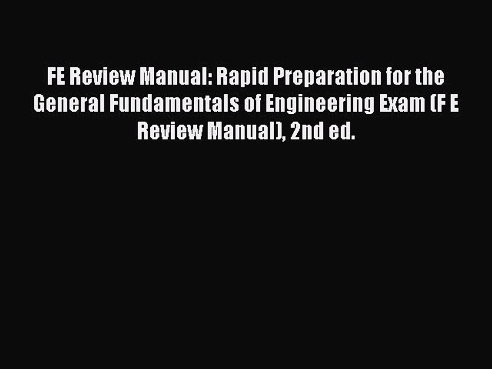 Read FE Review Manual: Rapid Preparation for the General Fundamentals of Engineering Exam (F