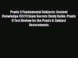 Read Praxis II Fundamental Subjects: Content Knowledge (5511) Exam Secrets Study Guide: Praxis