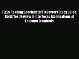 Read TExES Reading Specialist (151) Secrets Study Guide: TExES Test Review for the Texas Examinations