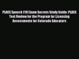 Read PLACE Speech (19) Exam Secrets Study Guide: PLACE Test Review for the Program for Licensing