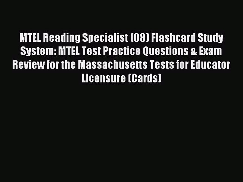 Read MTEL Reading Specialist (08) Flashcard Study System: MTEL Test Practice Questions & Exam