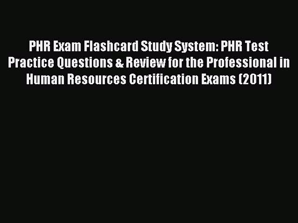 Read PHR Exam Flashcard Study System: PHR Test Practice Questions & Review for the Professional