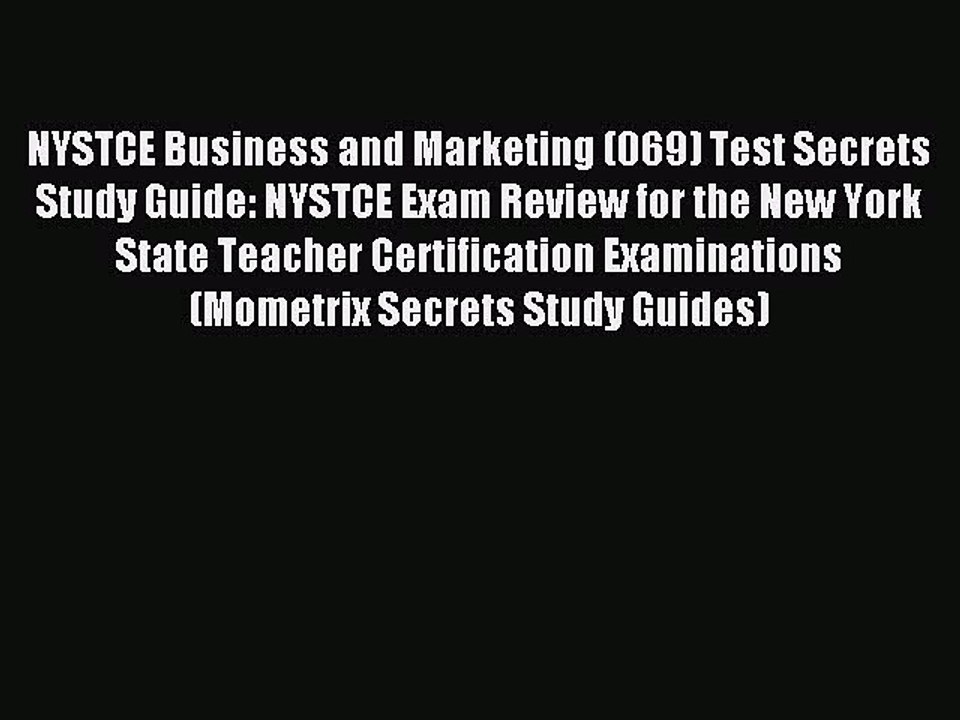 Read NYSTCE Business and Marketing (069) Test Secrets Study Guide: NYSTCE Exam Review for the