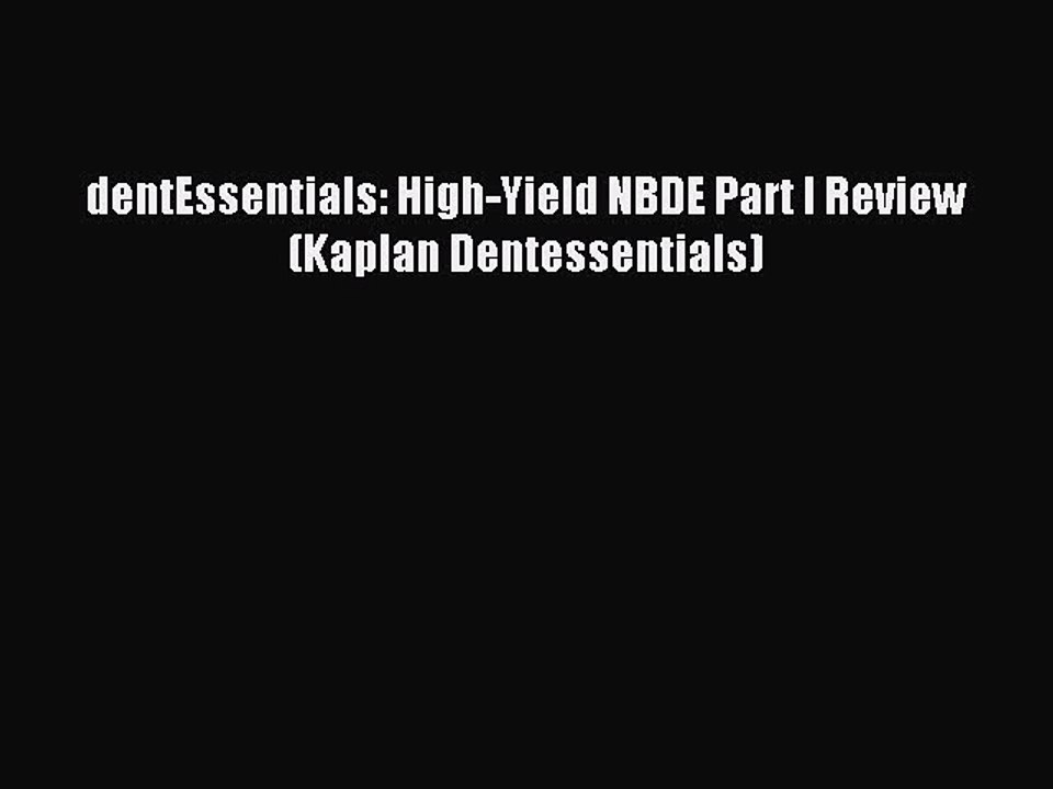 Download dentEssentials: High-Yield NBDE Part I Review (Kaplan Dentessentials) Ebook Free