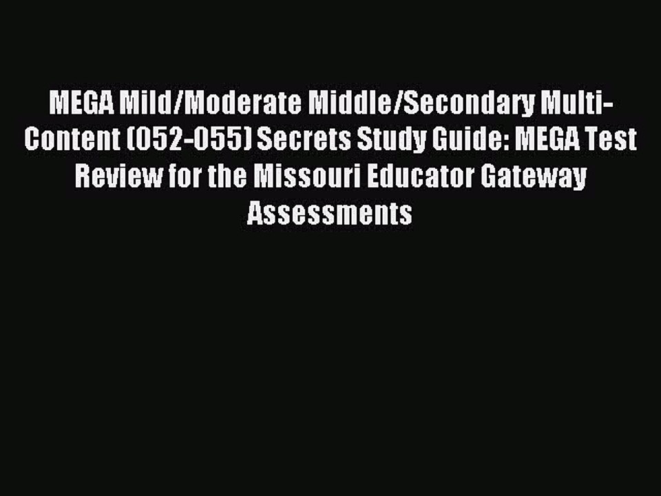 Read MEGA Mild/Moderate Middle/Secondary Multi-Content (052-055) Secrets Study Guide: MEGA