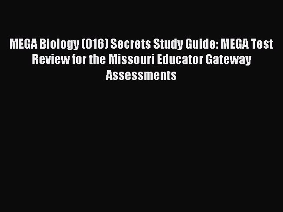 Read MEGA Biology (016) Secrets Study Guide: MEGA Test Review for the Missouri Educator Gateway