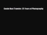 [Download PDF] Conde Nast Traveler: 25 Years of Photography Read Online