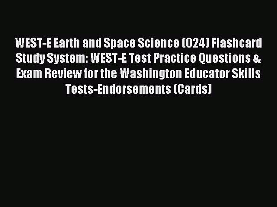 Read WEST-E Earth and Space Science (024) Flashcard Study System: WEST-E Test Practice Questions