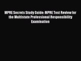 Read MPRE Secrets Study Guide: MPRE Test Review for the Multistate Professional Responsibility