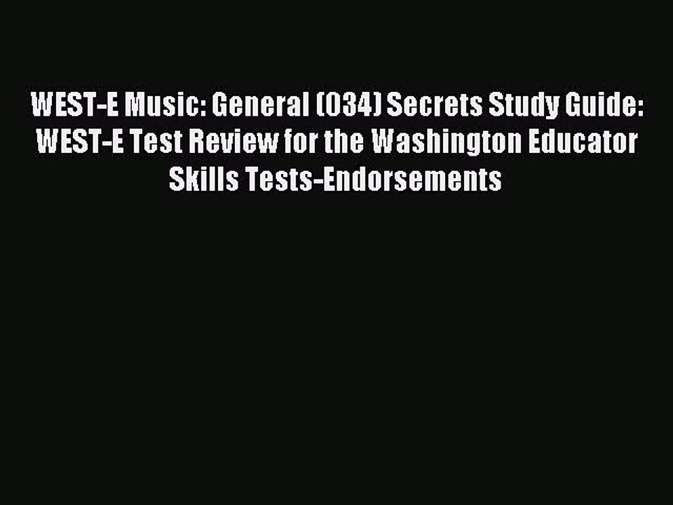 Read WEST-E Music: General (034) Secrets Study Guide: WEST-E Test Review for the Washington