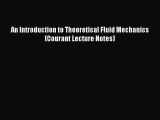 [PDF] An Introduction to Theoretical Fluid Mechanics (Courant Lecture Notes)  Read Online