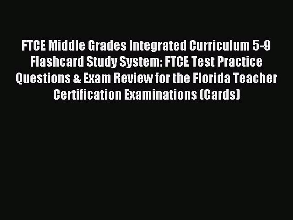 Read FTCE Middle Grades Integrated Curriculum 5-9 Flashcard Study System: FTCE Test Practice