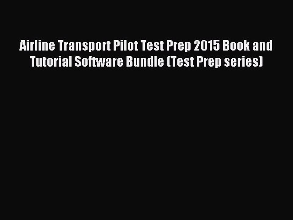 Read Airline Transport Pilot Test Prep 2015 Book and Tutorial Software Bundle (Test Prep series)